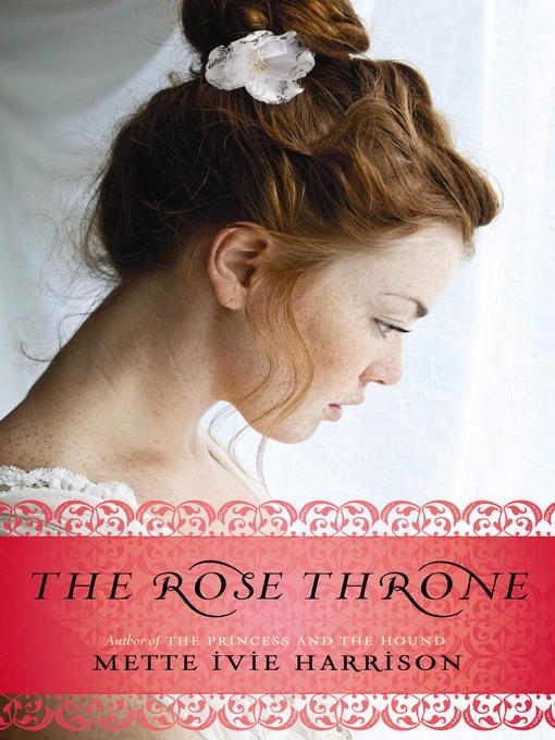 Title details for The Rose Throne by Mette Ivie Harrison - Available